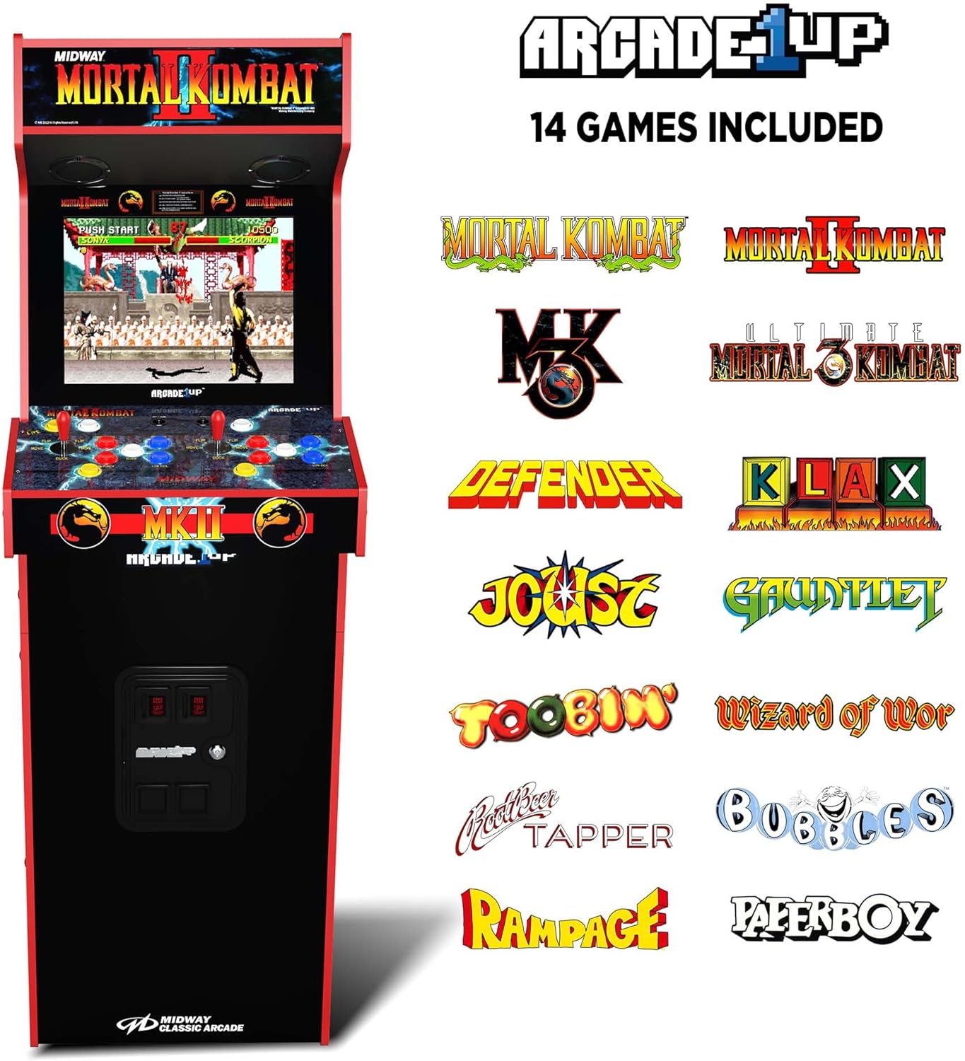 Multicade with 14 games: Mortal Kombat, Mortal Kombat 2 & 3, Ultimate Mortal Kombat, Toobin, Rampage, Joust, Rootbeer Tapper, Defender, Paperboy, Gauntlet, Wizard of War, Bobbles and Klax
