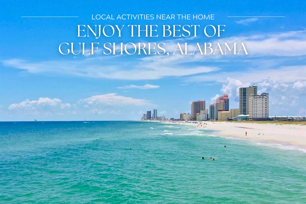 Enjoy the best of Gulf Shores, Alabama with beautiful beaches, fresh seafood, and endless activities nearby.
