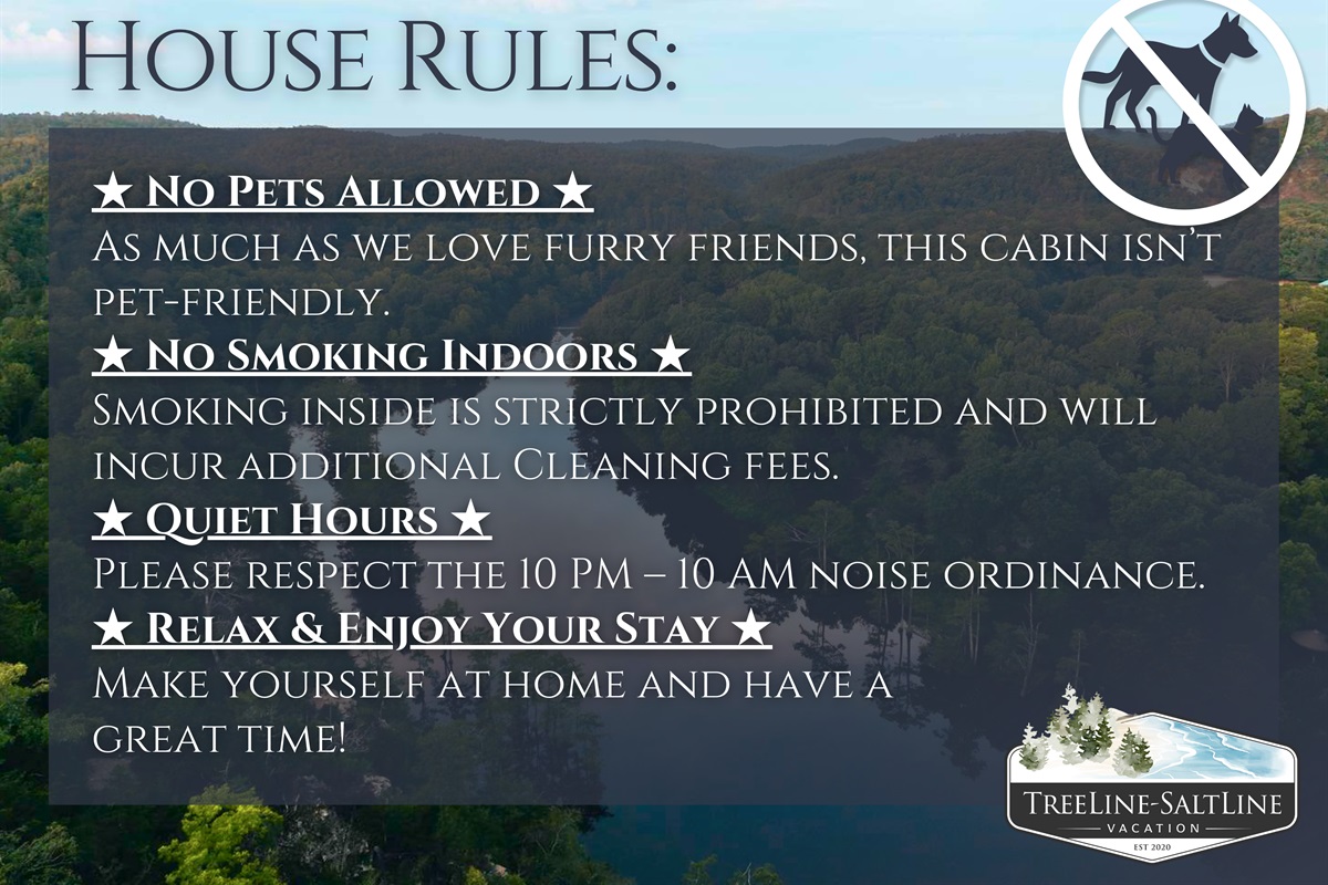 No pets allowed. As much as we love furry friends, this cabin is not pet-friendly. Thank you for respecting the house rules and helping us keep the space comfortable for everyone.