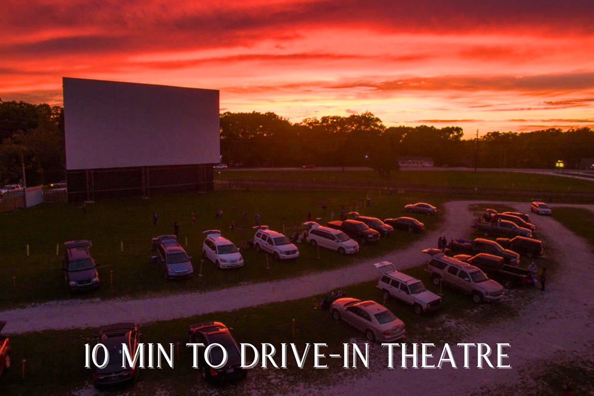 10min to Drive-In Theatre