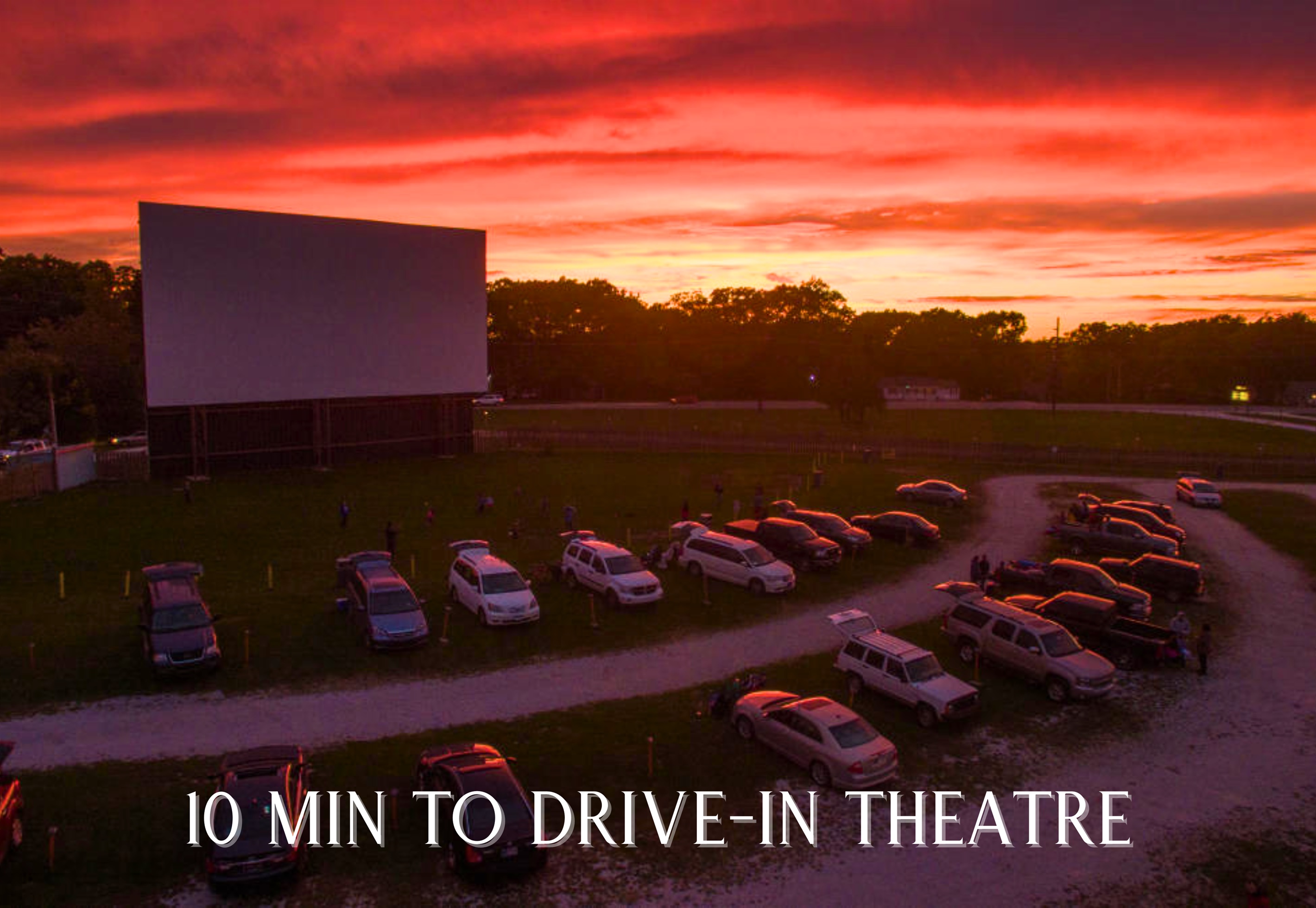 10min to Drive-In Theatre