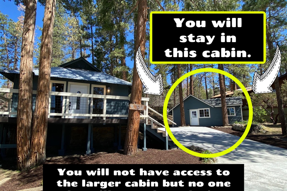 You will stay in the smaller cabin only but will have the entire outside area of our fully gated property for your use.  You will not have access to the larger cabin but no one will stay there during your stay.