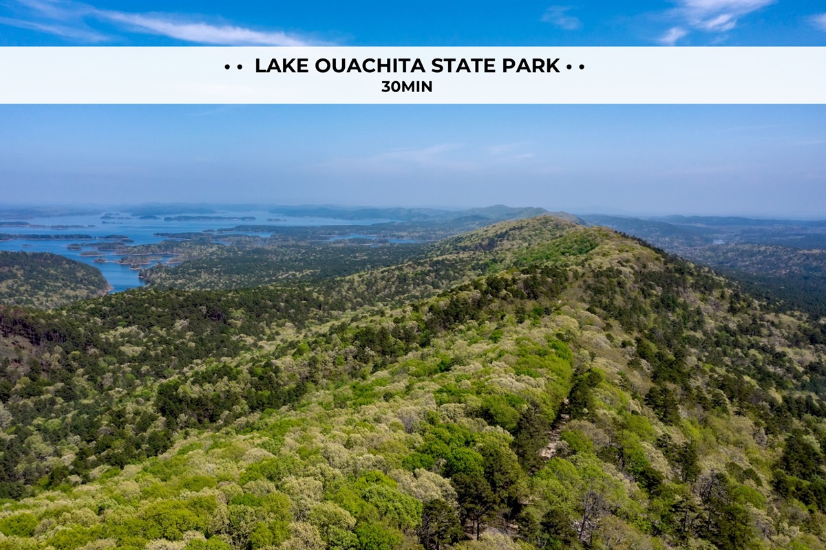 And you can reach the gorgeous Lake Ouachita State Park in about a half an hour.
