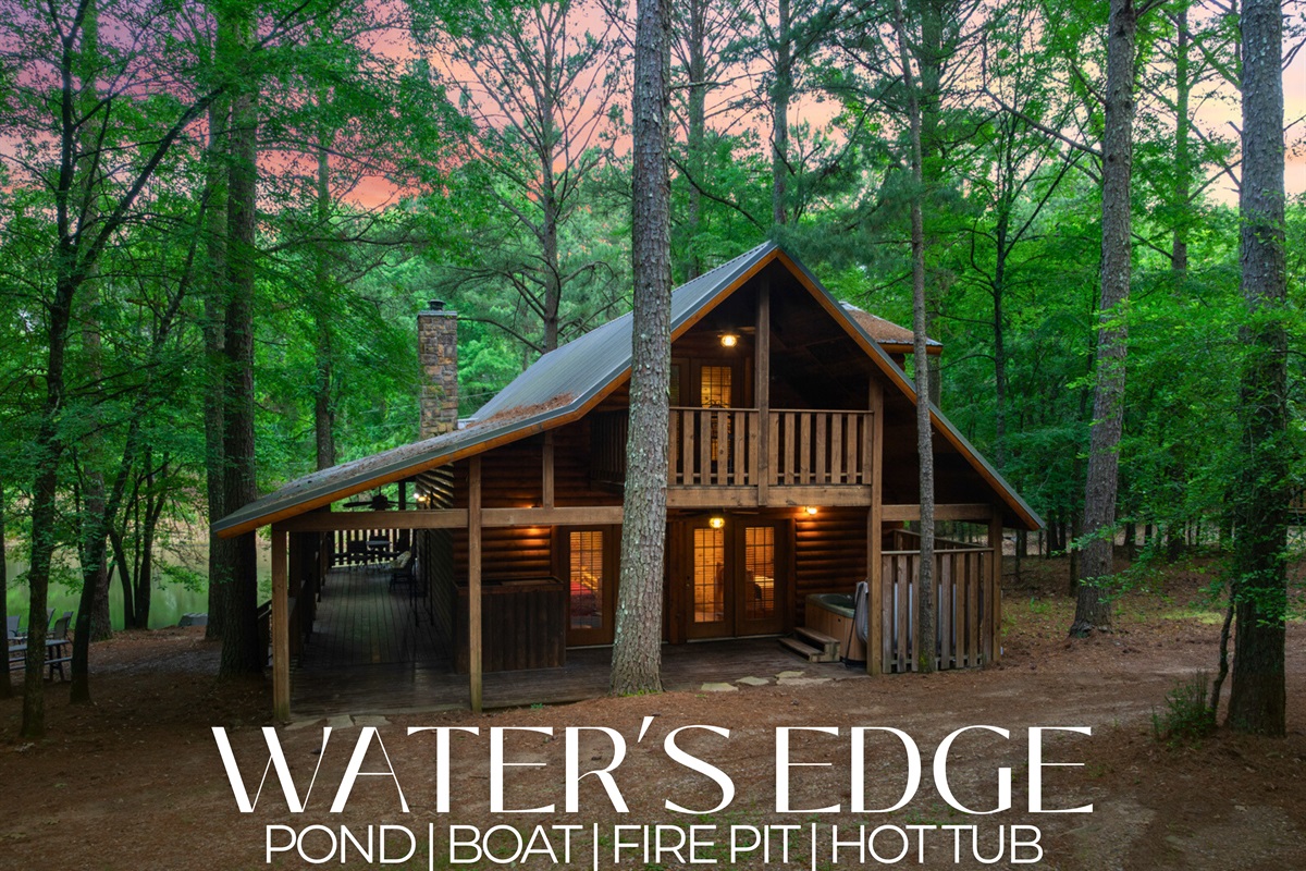 Water’s Edge cabin: pond, boat, hot tub, and fire pit. 3 bedrooms, 2 baths, and endless outdoor fun. Sleeps 8.