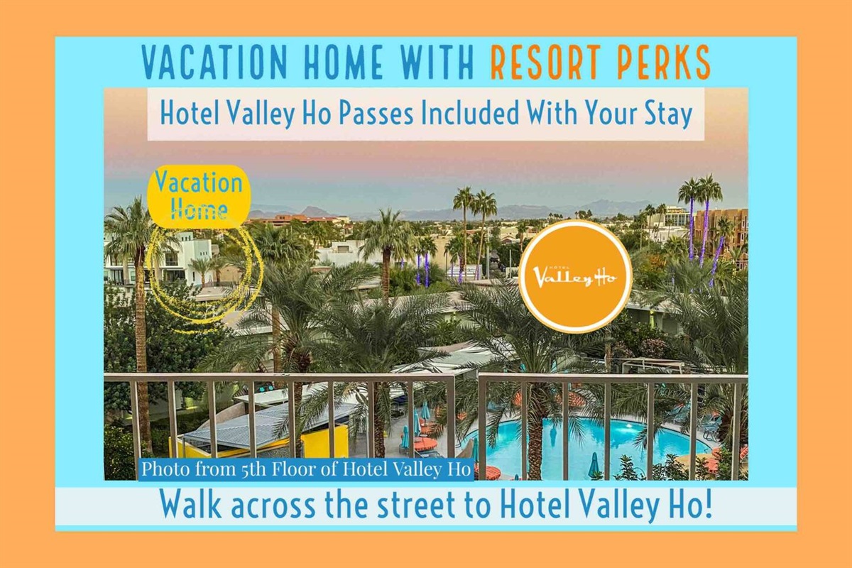 Hotel Valley Ho Resort Passes Included! These give you access to everything a guest at the hotel has access to. 
 It’s a 2 min walk - lunch & drinks by the famous pool! Live music! Enjoy the world class workout facility! Check out their website!