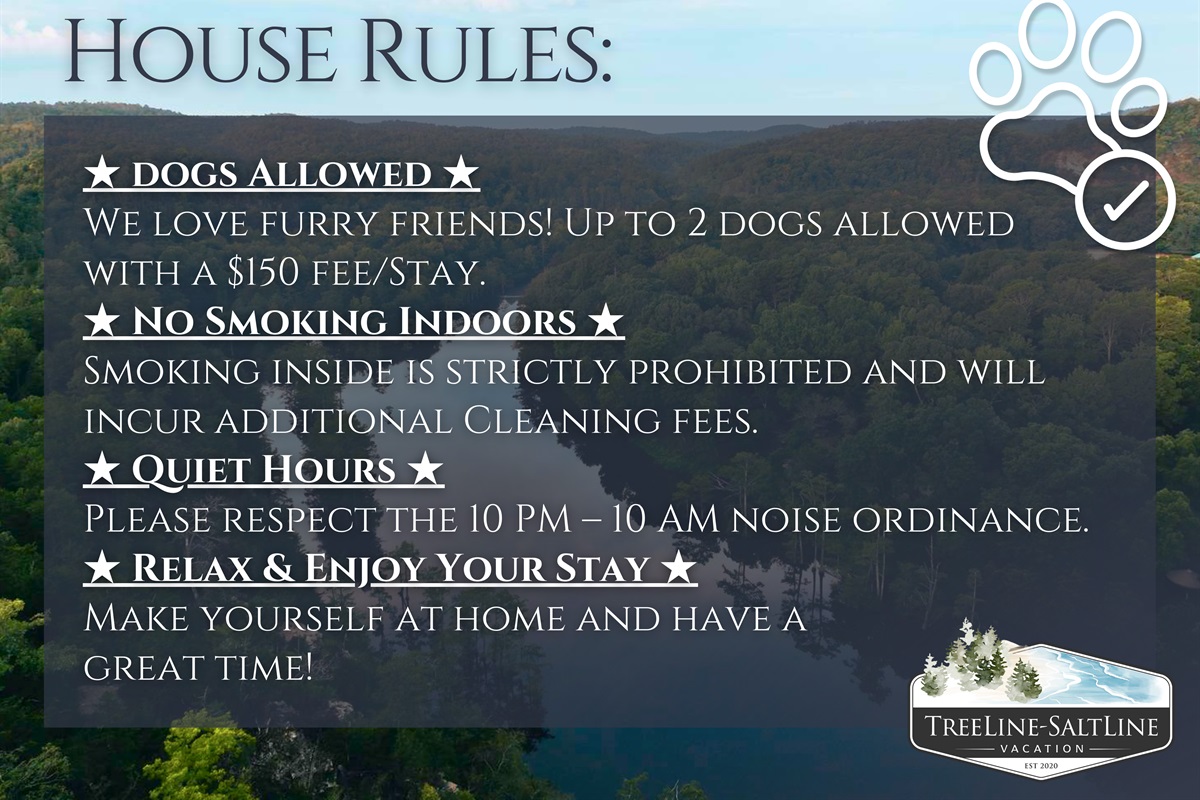 Furry friends welcome! Up to 2 dogs per cabin are allowed with a $150 fee per cabin per stay. Please review all house rules before your arrival so you can settle in and enjoy your time with us
