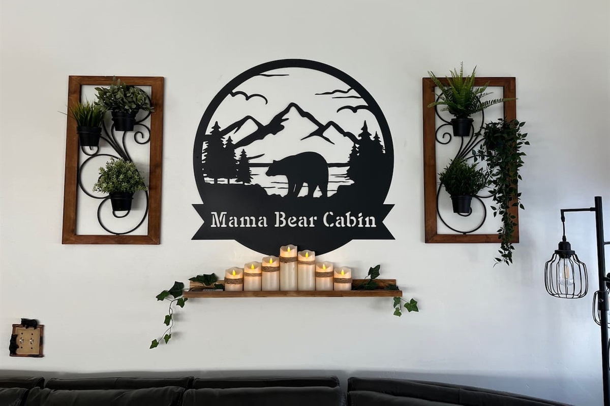 Welcome to "Mama Bear Cabin"