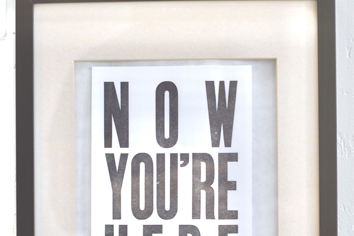 Wherever you go -- now you're here