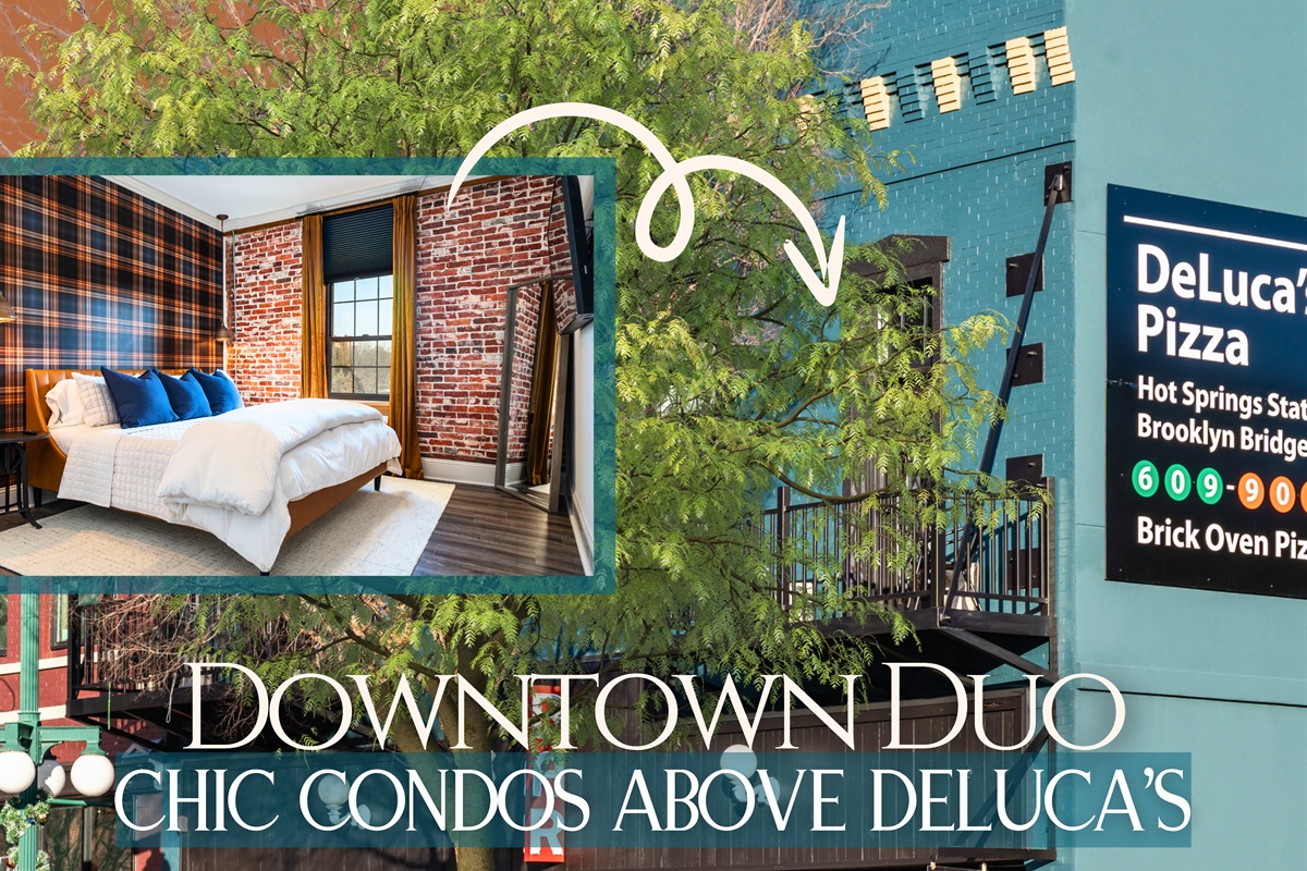 Welcome to Our Side By Side Condos, Iron Horse and Central Perch! 2 Chic Condos Above the Famous Deluca's Pizza