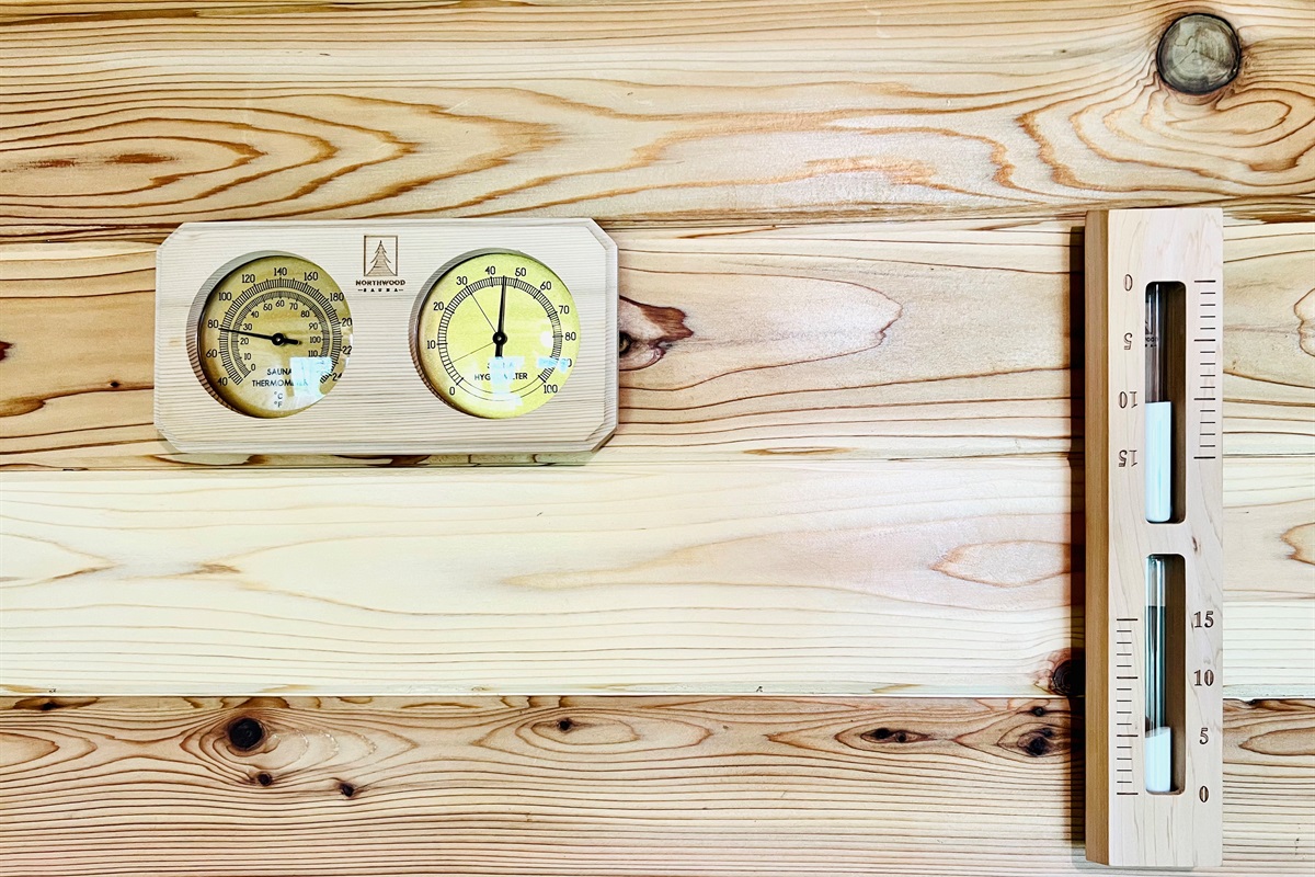 We have a thermometer, hygrometer, and an hour glass timer inside the sauna!