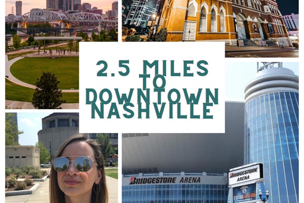 2.5 Miles to Downtown Nashville.