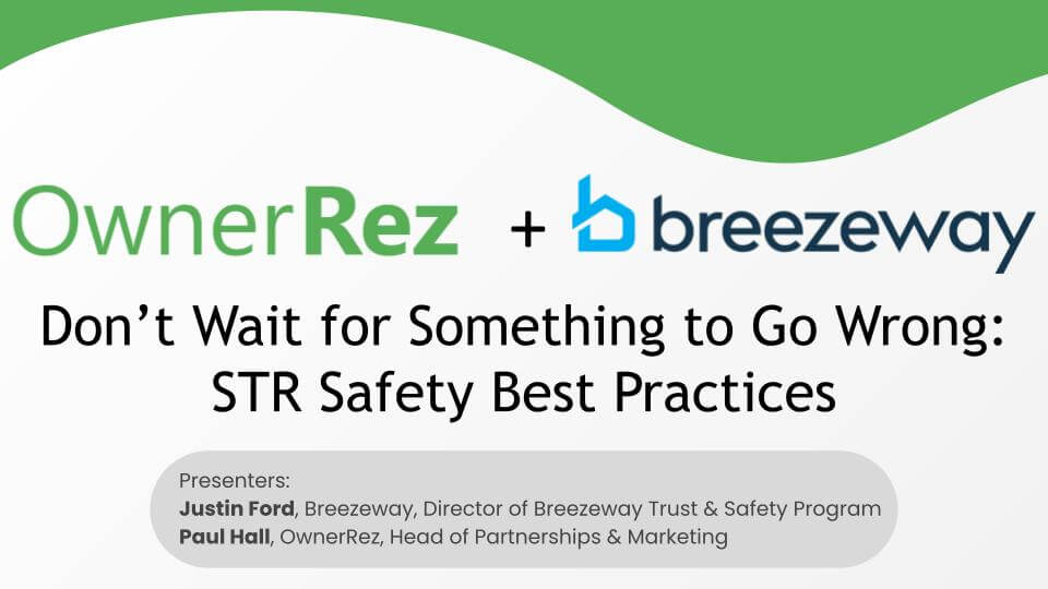 Breezeway/OwnerRez - Don’t Wait for Something to Go Wrong: STR Safety Best Practices
