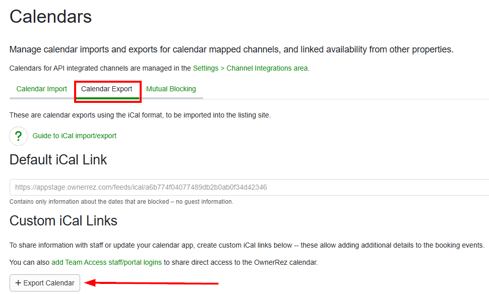Go to Properties and select the Property you want to create a custom iCal link for > Calendars > Calendar Export tab > Custom iCal Links > + Export&nbsp;Calendar.