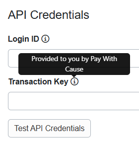 If you already have a Pay With Cause account, enter your Login ID and Transaction Key that Pay With Cause provided to you.