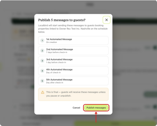 Publish to go live.&nbsp;  Click Publish &mdash; Localbird then sends the messages to guests on schedule.