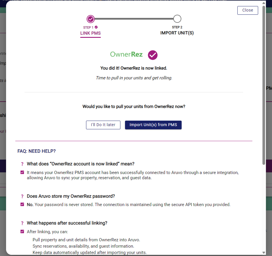 Confirm and Sync: You'll see a confirmation. You can choose to import units immediately or later. Your units and reservations will then automatically sync into Aruvo.
