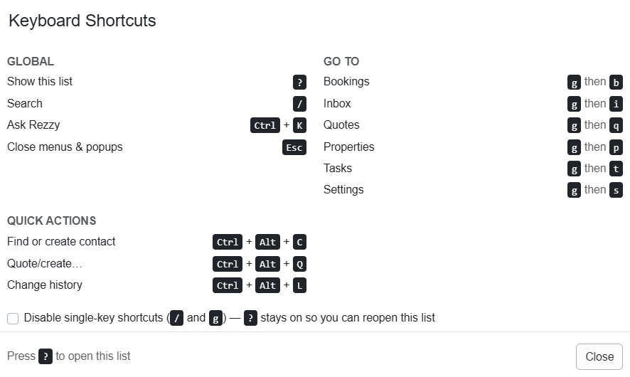 Open this new Keyboard Shortcuts pop-up by pressing Shift + ?.&nbsp;