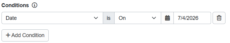 Would you like to apply an additional surcharge for arrivals on a specific date, such as July 4th? Add Conditions > Date is > On > 7/4/2026.