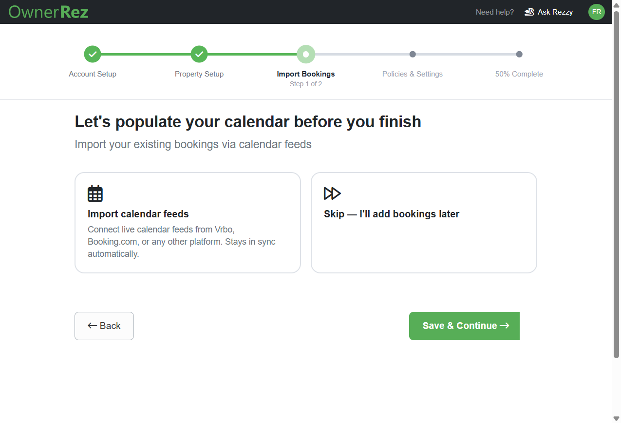 Import your existing bookings via listing channel booking feeds by clicking the Import Calendar feeds button, selecting a listing channel (e.g., Airbnb, Booking.com, Vrbo, Expedia, Houfy, Other), then clicking Save & Continue. You can skip this step by clicking Skip &mdash; I'll add bookings later.