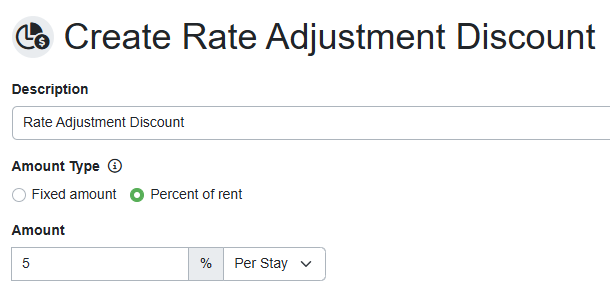 On the Create Rate Adjustment page, enter the Description and Amount Type. You can select either a Fixed amount per stay or night or a Percentage of rent per stay.