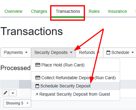 There may be occasions when you&nbsp;choose to schedule a security deposit hold or RDD manually. You can do that by navigating to the specific Booking > Transactions > Security Deposits > Schedule&nbsp;Security Deposit.&nbsp;You can also click on the Schedule dropdown list and select&nbsp;Schedule&nbsp;Security Deposit.