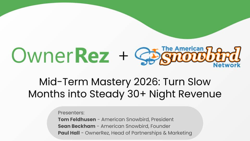 American Snowbird/OwnerRez - Mid-Term Mastery 2026: Turn Slow Months into Steady 30+ Night Revenue