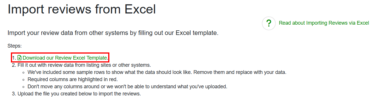 On the Import Reviews page, you'll see some basic steps, and the first step will link to the Excel Template.&nbsp; Click on that link and download the Excel Template.