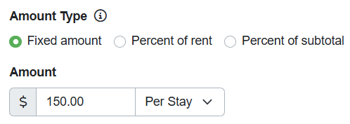 In the Amount Type section, select a fixed amount per stay or night, or a Percentage of rent or subtotal per stay.