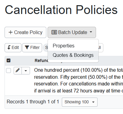 Need to change many quotes and bookings at once? You can do that too by using the global Cancellation Policies page (Settings > Rules > Cancellation Policies), clicking the Batch Update button, then selecting the Quotes & Bookings option.