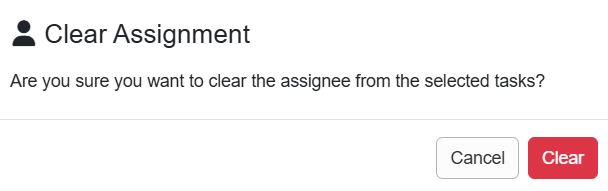 When Clear Assignee is selected, users will be asked to confirm their choice.