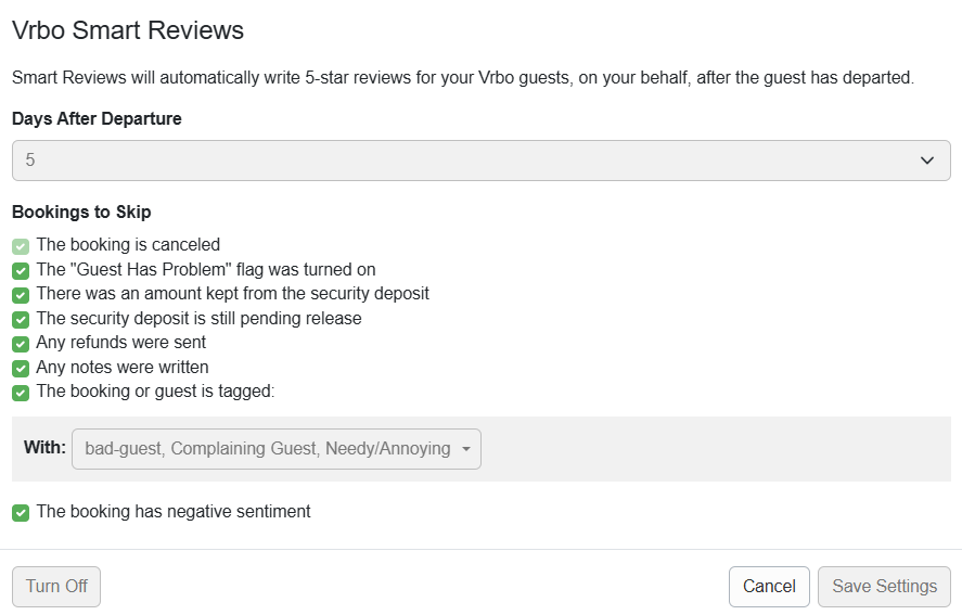 The Vrbo configuration page asks you how long you want to wait after the booking to write the review (we recommend just a couple of days - no more than 2 or 3), and which bookings to skip so that the system doesn't accidentally write good reviews for bad people. Review templates are not supported by Vrbo, but you can still submit a host text review manually on the Vrbo platform.