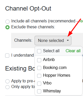 You can opt out of Damage Protection for specific channel guests by navigating to Settings > Financial > Damage Protection > Change > Channel Opt-out > Exclude these channels > and selecting the listing channel (e.g., Airbnb, Booking.com, Hopper Homes, Vrbo, Whimstay) from the Channels dropdown menu.