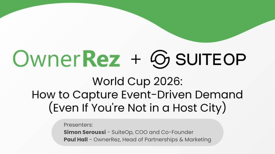 SuiteOp/OwnerRez - World Cup 2026: How to Capture Event-Driven Demand (Even If You're Not in a Host City)