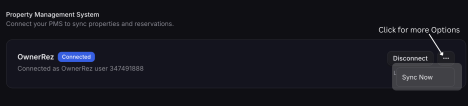 When OwnerRez is connected, open the OwnerRez card menu and click Sync Now to queue a manual OwnerRez full sync.