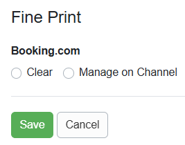 You can choose to manage them on Booking.com (default) or clear them in OwnerRez by navigating to Properties > your specific Property > Listing Content > Change > Fine Print > Booking.com and clicking the Clear radio button.
