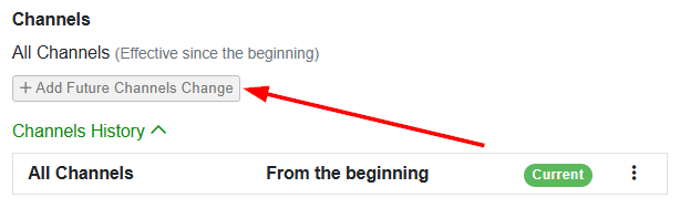 Edit your existing tax by clicking on the right kebab menu and selecting Edit > Channels > + Add Future Channel Change.