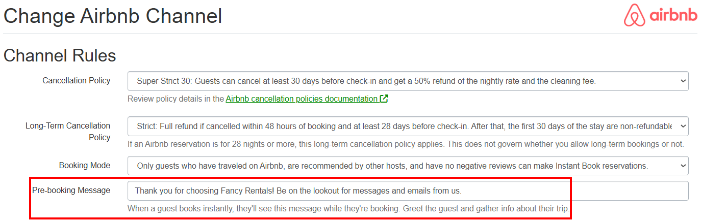 Add a Pre-booking Message by navigating to Settings > Channel Management > your Airbnb channel integration > Change > Channel Rules > Pre-booking Message.