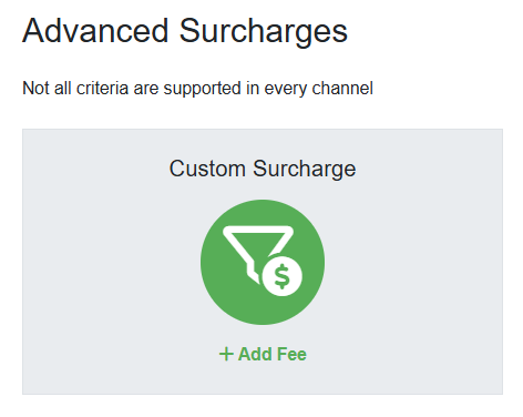 Navigate to Settings > Surcharges > + Create Surcharge >  Advanced Surcharges > Custom Surcharge.