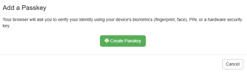 You may have to verify your identity by entering the code sent to your email during this process. On the Add a Passkey pop-up, click the Create Passkey button.