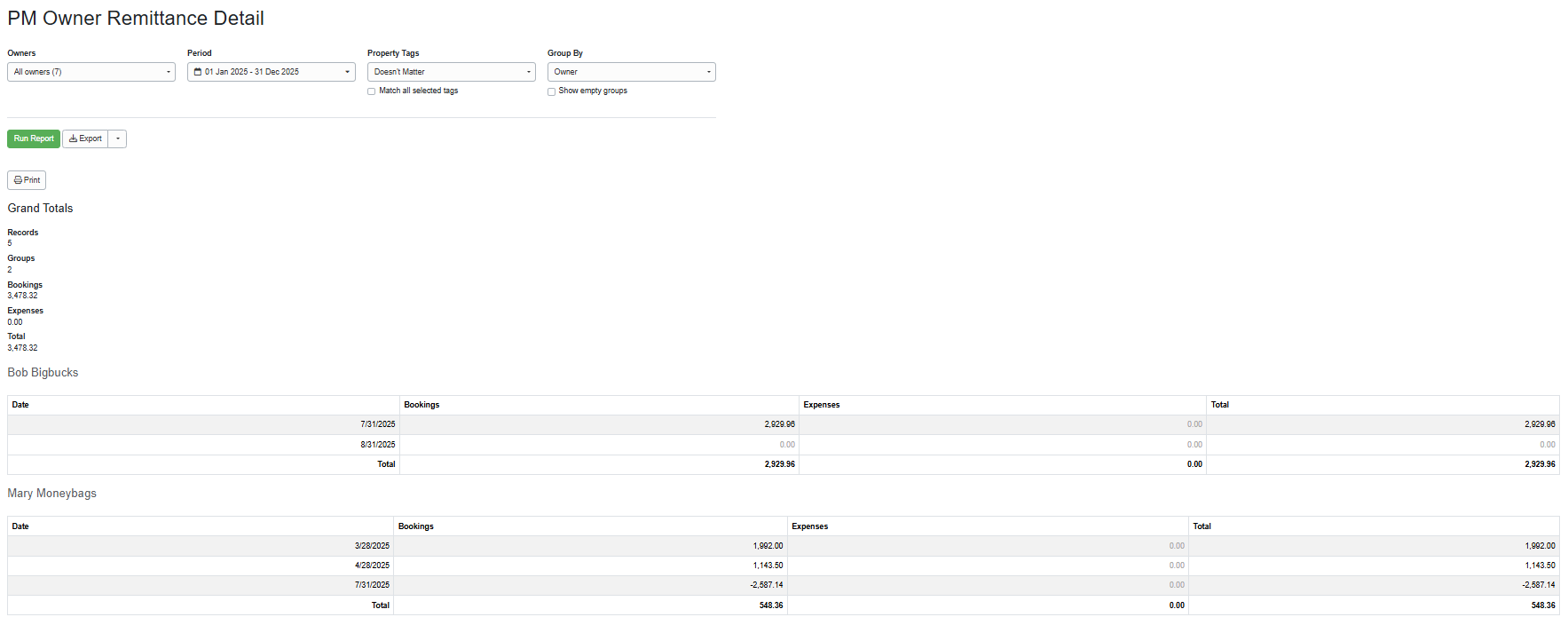 Navigate to PM > Reports > Owner Remittance Detail (or Reports > Property Management > Owner Remittance Detail), selecting from the following options, and clicking Run Report.
