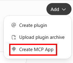 In ChatGPT, navigate to Settings > Plugins > Add&nbsp; > Create MCP App.