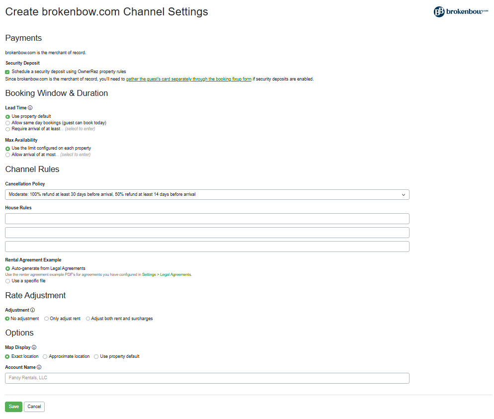 To set up and connect brokenbow.com, navigate to Settings > Channel Management > Channel Integrations > + Connect a Channel > Connect brokenbow.com.  Complete the Payments, Booking Window & Duration, Channel Rules, Rate Adjustment, and Options sections, and Save.