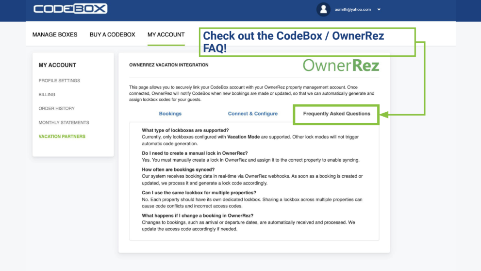 Navigate to My Account > Vacation Partners > Frequently Asked Questions to check out the CodeBox/OwnerRez FAQs.
