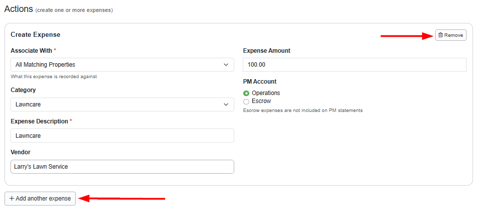 Depending on the Automated Expense type (Immediate, Scheduled, or Recurring) selected, the Action section is where PMs add important automated expense information, such as which properties or owners to associate the expense with, the Expense Amount, the Expense Category, the PM Account (Operations or Escrow), the Expense Description, and the Vendor.&nbsp;PMs can delete an automated expense by clicking the upper-right&nbsp;Remove button and add additional similarly configured automated expenses by clicking the lower-left + Add another expense button.