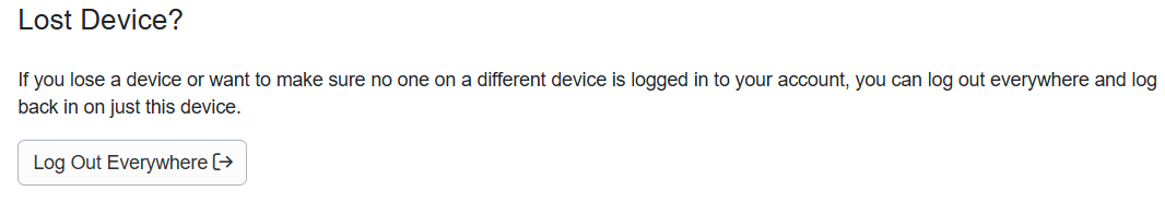 If you lose a device or want to ensure no one else is logged in to your OwnerRez account, you can log out everywhere and then log back in on this device by clicking the Log Out Elsewhere button.