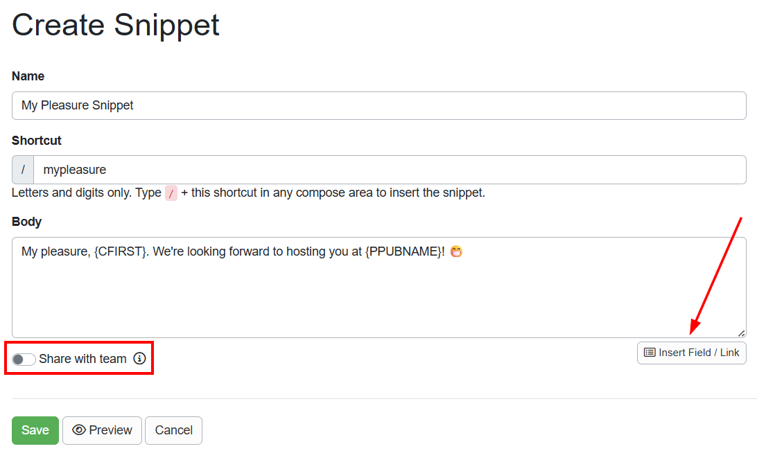 On the Create Snippet page, enter the Name, Shortcut text, snippet body text using field codes, determine if you want to share your snippet with your team by toggling the Share with team toggle button on or off (default), and&nbsp;Preview and/or Save.