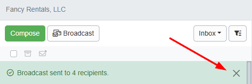  You'll see a green Broadcast confirmation banner in the Unified Inbox that you can clear by clicking the top-right X.