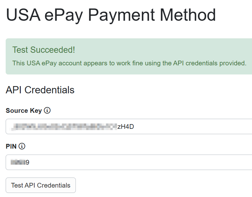 Add your USA ePay-provided Source Key and PIN, and feel free to Test your API Credentials.
