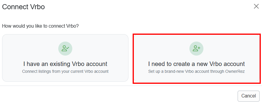 If you do not yet have a Vrbo account, navigate to Settings > Channel Management > Channel Integrations > + Connect a Channel > Connect Vrbo. On the Connect Vrbo pop-up, select I need to create a new Vrbo account.