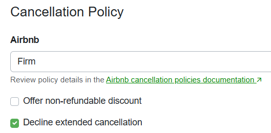 CCheck out the&nbsp;Airbnb Extended Cancellation by navigating to Properties > your specific Property > Listing Content > Channel Rules > House Rules & Cancellation Policy > Change > Cancellation Policy > Airbnb > Decline extended cancellation. The Decline extended cancellation is unchecked or opted in by default, and hosts can check it to opt out to offer Airbnb's Extended Cancellation to guests.